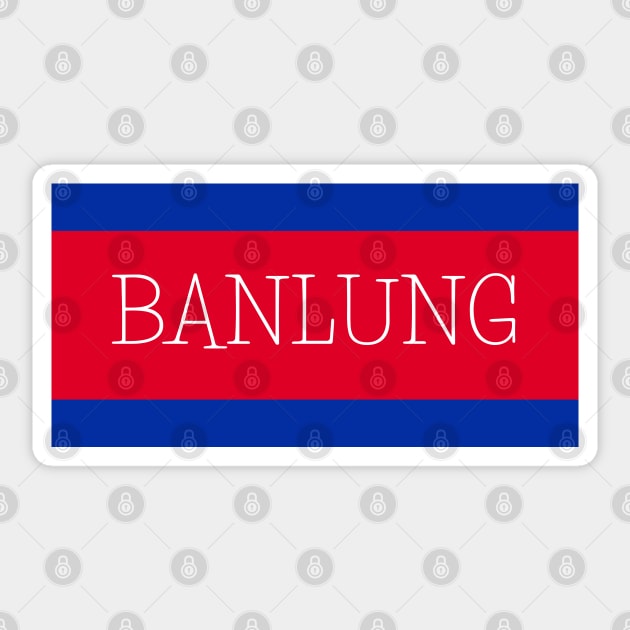 Banlung City in Cambodian Flag Colors Sticker by aybe7elf